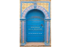 Muhammad and the Believers: At the Origins of Islam