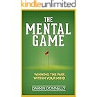 The Mental Game: Winning the War Within Your Mind (Sports for the Soul Book 7)
