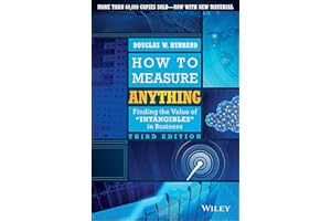 How to Measure Anything: Finding the Value of Intangibles in Business