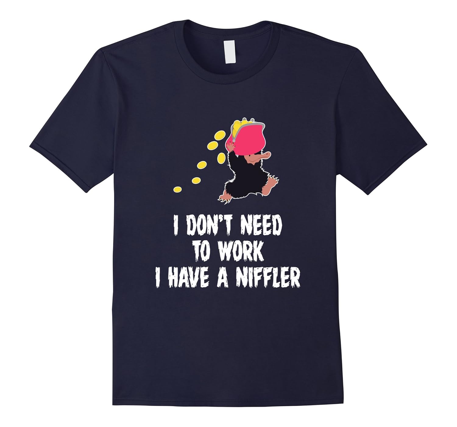 Funny I Dont Need To Work Niffler T-shirt Pet Owners Meme-ANZ