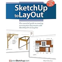 SketchUp to LayOut: The essential guide to creating construction documents with SketchUp Pro & LayOut