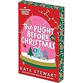 The Plight Before Christmas: Deluxe Limited Edition: An Un-EX-pected Sugar and Spice Christmas Romance (Holiday Hijinx)