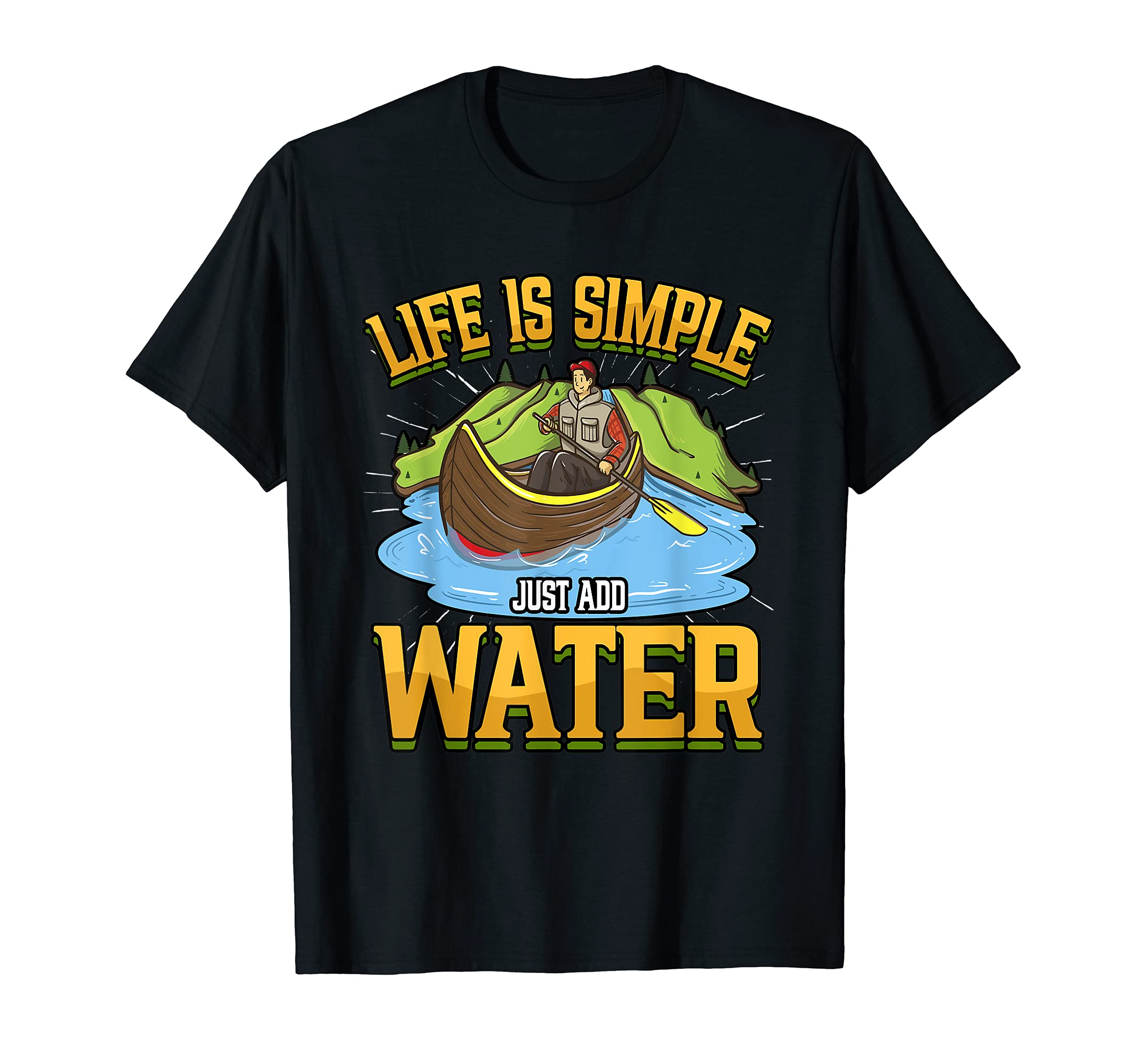 Boating Life Is Better Just Add Water Kayaking Boat Captain T-Shirt