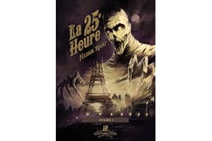 La 25e Heure - épisode 1: La 25e Heure, T1.1 (French Edition)