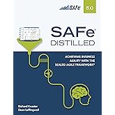 SAFe 5.0 Distilled: Achieving Business Agility with the Scaled Agile Framework