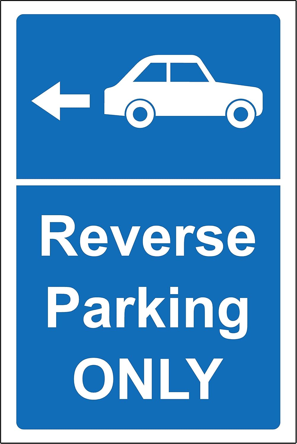 Reverse parking only Safety sign 1.2mm Rigid plastic 300mm x 200mm