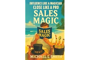 Sales Magic Influence Like A Magician Close Like A Pro