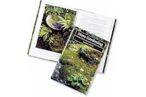 Moss Gardening: Including Lichens Liverworts and Other Miniatures