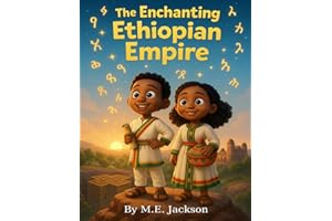 The Enchanting Ethiopian Empire: Discover Africa’s Great Empires