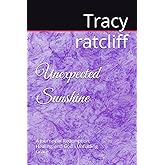 Unexpected Sunshine: A Journey of Redemption, Healing, and God's Unfolding Grace