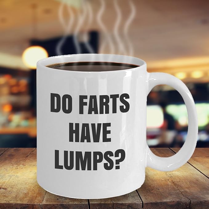 farting funny coffee mugs/ Do farts have lumps? Kitchen