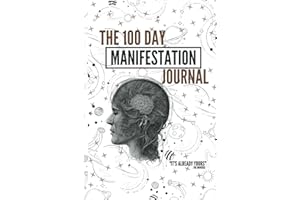 100 DAY MANIFESTATION JOURNAL: DAILY CHECK-INS | 369 METHOD | AFFIRMATIONS | GRATITUDE | VISION BOARD | JOURNALING