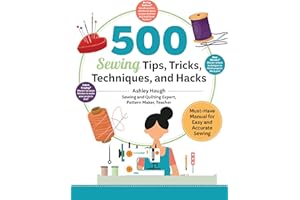 500 Sewing Techniques, Tips, Tricks, and Hacks: Must-Have Manual for Easy and Accurate Sewing (Landauer) Master Pockets, Zippers, Bindings, Edges, Buttons, Buttonholes, Curves, Corners, and More