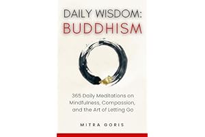 Daily Wisdom: Buddhism: 365 Meditations on Mindfulness, Compassion, and the Art of Letting Go (Daily Wisdom Books)