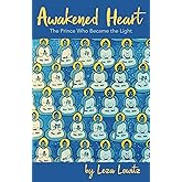 Awakened Heart: The Prince Who Became the Light