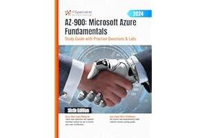 AZ-900: Microsoft Azure Fundamentals Study Guide With Practice Questions & Labs: Sixth Edition - 2024