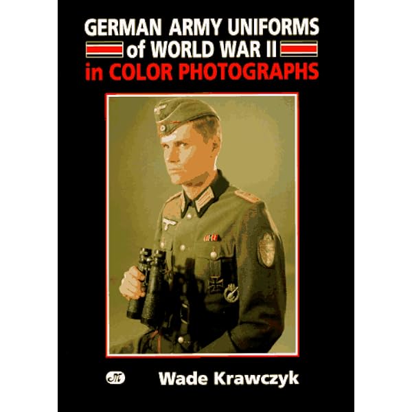 German Army Uniforms of World War II: In Color Photographs