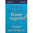 Better Decisions, Fewer Regrets Bible Study Guide: 5 Questions to Help You Determine Your Next Move