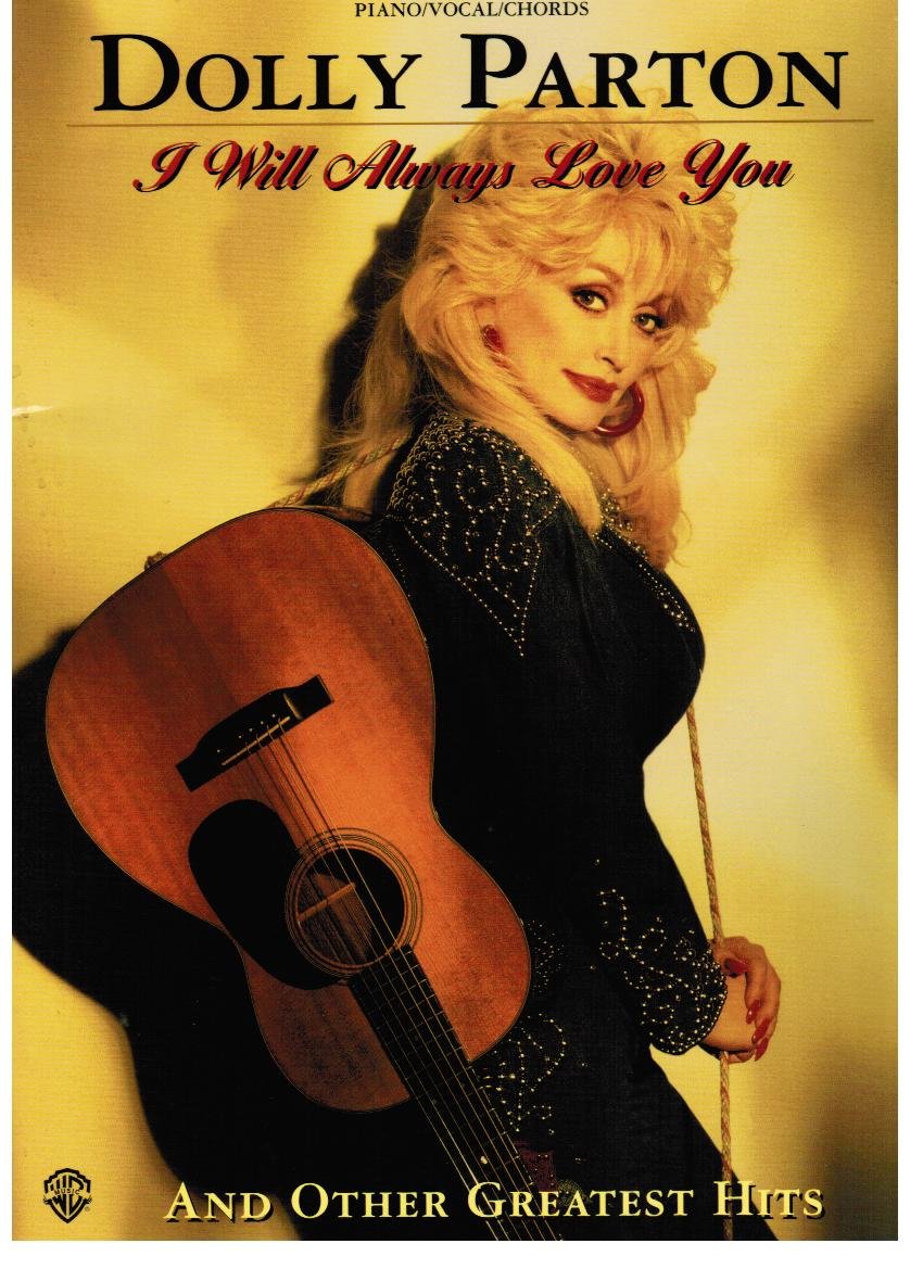 Dolly Parton I Will Always Love You And Other Greatest Hits Piano Vocal Chords Amazon Co Uk Parton Dolly Books