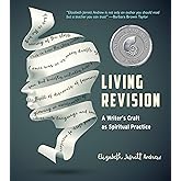 Living Revision: A Writer's Craft as Spiritual Practice