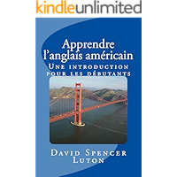 Apprendre l'anglais américain: Une introduction pour les débutants (French Edition) book cover Apprendre l'anglais américain: Une introduction pour les débutants (French Edition) book cover