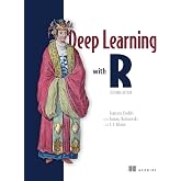 Deep Learning with R, Second Edition