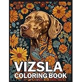 Vizsla Coloring Book: A Coloring Book for Adults: Beautiful Mandalas and Patterns Featuring Vizsla Dog for Stress Relief and Relaxation