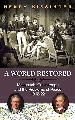 Download A World Restored: Metternich, Castlereagh and the Problems of Peace, 1812-22 PDF