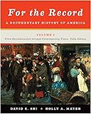 For the Record: A Documentary History of America: From Reconstruction through Contemporary Times (Fifth Edition) (Vol. 2)