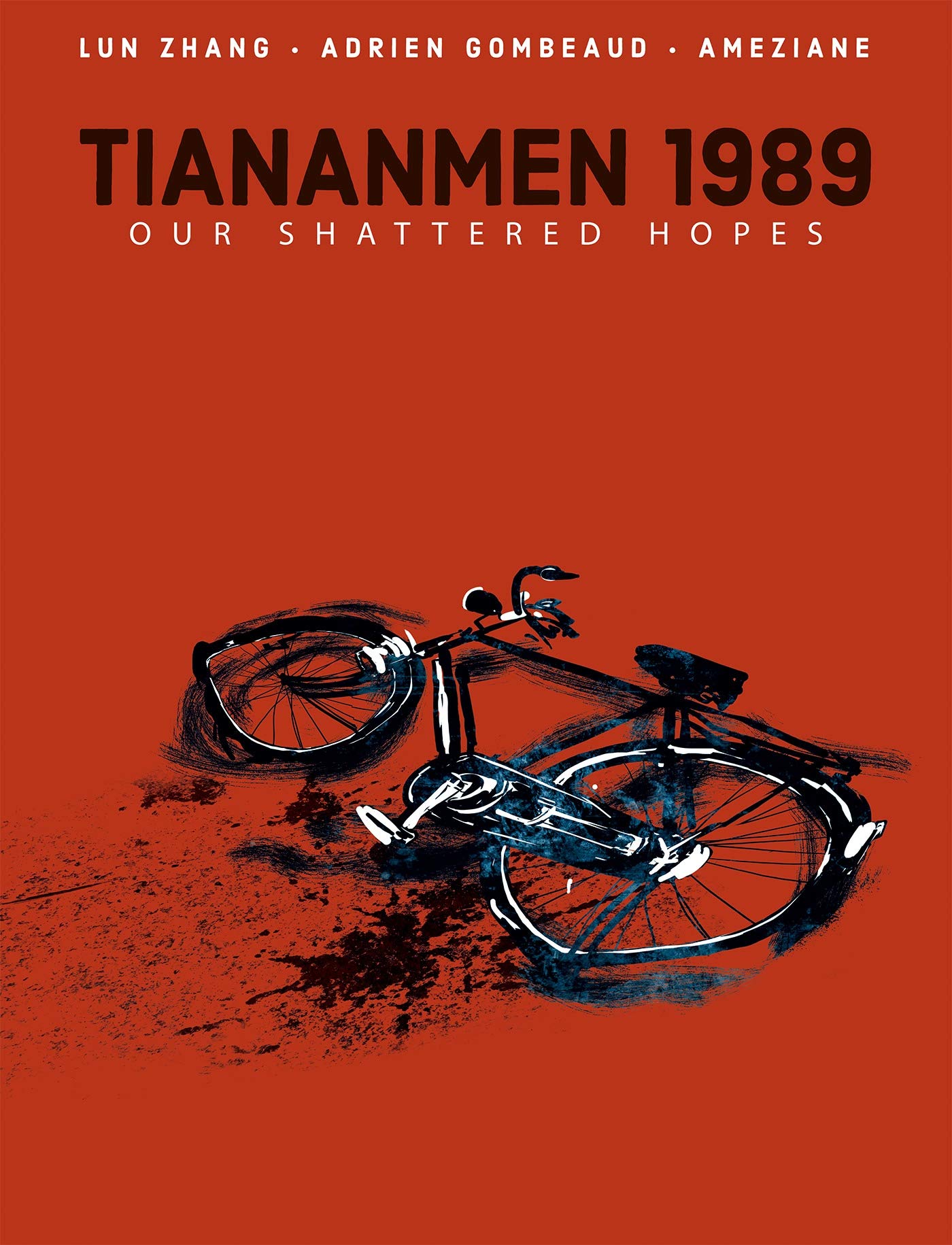 Tiananmen 1989: Our Shattered Hopes: Zhang, Lun, Gombeaud, Adrien, Ameziane: 9781684056996: Amazon.com: Books