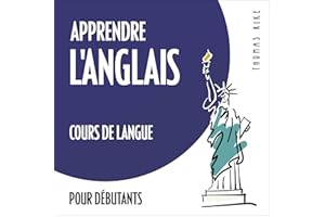 Apprendre l'anglais (cours de langue pour débutants): Guide de conversation anglais