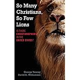 So Many Christians, So Few Lions: Is There Christianophobia in the United States?