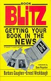 Image de Book Blitz: Getting Your Book in the News : 60 Steps to a Best Seller