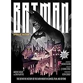 Batman: The Definitive History of the Dark Knight in Comics, Film, and Beyond [Updated Edition]