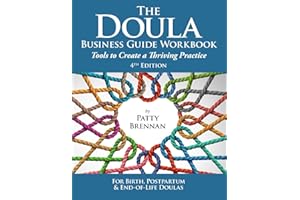 The Doula Business Guide Workbook: Tools to Create a Thriving Practice