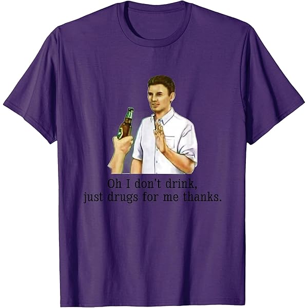 Amazon.com: Oh I Don't Drink Just Drugs For Me Thanks Funny Alien