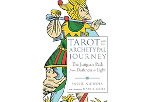 Tarot and the Archetypal Journey: The Jungian Path from Darkness to Light