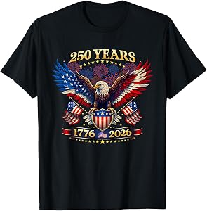 250 Years American 1776 2026 250th 4th July Independence Day T-Shirt