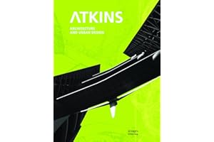 Atkins: Architecture & Urban Design: Architecture & Urban Design, Selected & Current Works