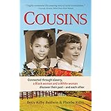 Cousins: Connected through slavery, a Black woman and a White woman discover their past―and each other