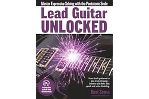 Lead Guitar Unlocked: Master Expressive Soloing With the Pentatonic Scale