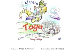 Elspeth and Tago: A true tall tale of Friendship, Acceptance and Saving a Village