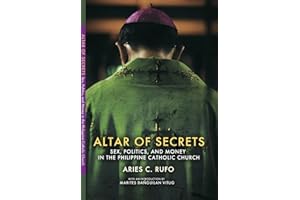 Altar of Secrets: Sex, Politics, and Money in the Philippine Catholic Church