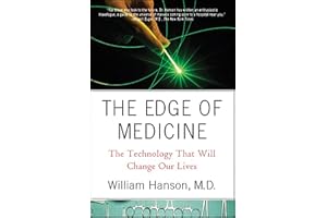 The Edge of Medicine: The Technology That Will Change Our Lives