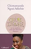 Chère Ijeawele, ou un manifeste pour une éducation féministe: Un manifeste pour une éducation féministe