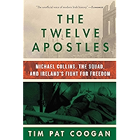 The Twelve Apostles: Michael Collins, the Squad, and Ireland's Fight for Freedom book cover