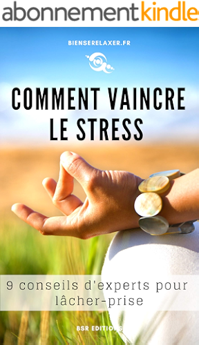 Download Comment vaincre le stress: 9 méthodes d'expert pour gérer le stress et se détendre PDF