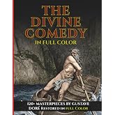 The Divine Comedy In Full Color - Easy-to-Read Modern English: Dante's Inferno, Purgatory, and Paradise with 120+ FULL COLOR illustrations by Gustave Dor&eacute;