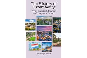 The History of Luxembourg: From Frankish Empire to European Union