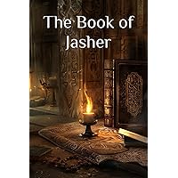 The Book Of Jasher – Referenced In Joshua And Second Samuel – Deluxe Leather Bound Facsimile Edition (1840/2019)